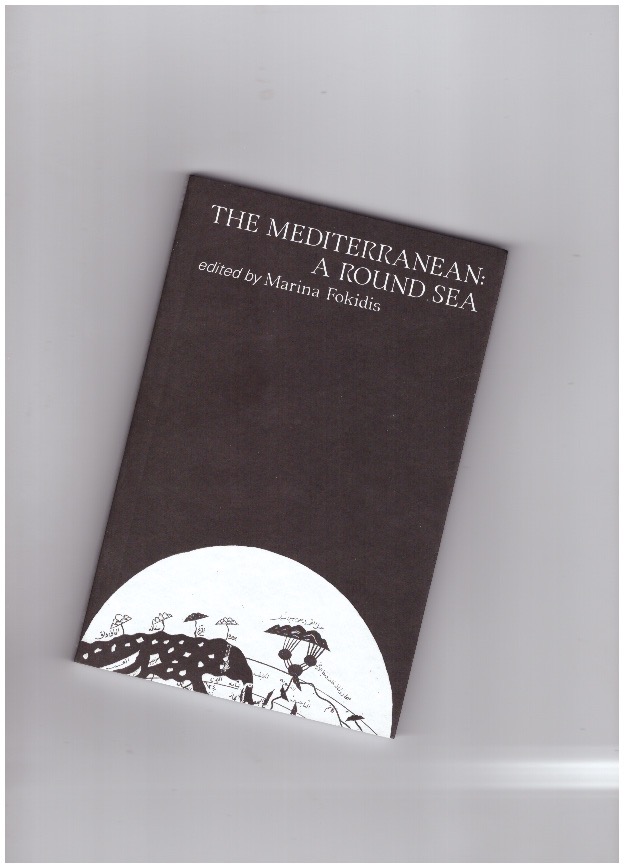 FOKIDIS, Marina (ed.) - The Mediterranean: A Round Sea